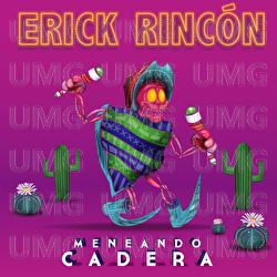 Meneando Cadera - Erick Rinc&oacute;n