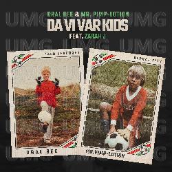 Da Vi Var Kids - Oral Bee, Mr. Pimp-Lotion, Zarah J