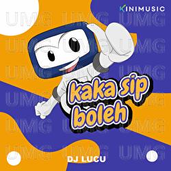 Kaka Sip Boleh - DJ Lucu