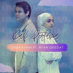 Kali Pertama - Ebba Khan, Ryan Deedat