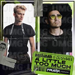 A Little Too Much (Faustix Remix) - Bastiaan, DJ Shaan, Faustix