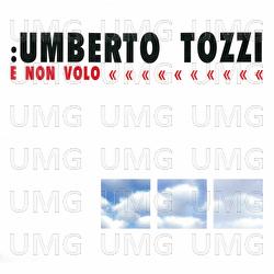 E non volo - Umberto Tozzi