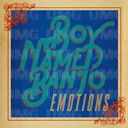 Emotions - Boy Named Banjo