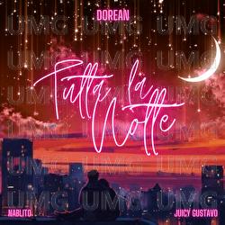 TUTTA LA NOTTE - DOREAN, Juicy Gustavo, Nablito