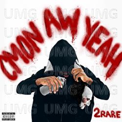 Cmon Aw Yeah - 2rare