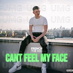 Can&rsquo;t Feel My Face - French The Kid