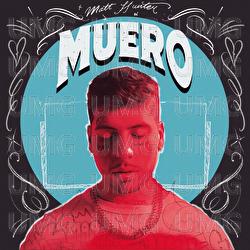 Muero - Matt Hunter