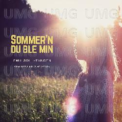 Sommer'n du ble min - Emil Solli-Tangen, Oral Bee, Mr. Pimp-Lotion