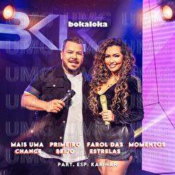 Mais Uma Chance / Primeiro Beijo / Farol Das Estrelas / Momentos - Bokaloka, Karinah