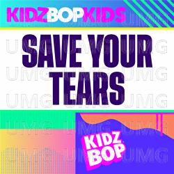 Save Your Tears - KIDZ BOP Kids