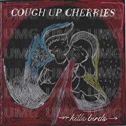 Cough Up Cherries