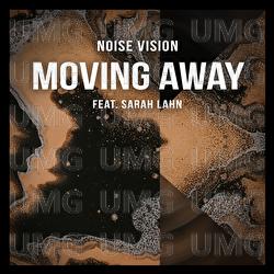 Moving Away - Noise Vision, Sarah Lahn