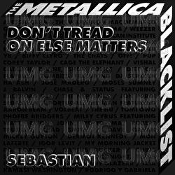 Don’t Tread On Else Matters - SebastiAn,  Metallica