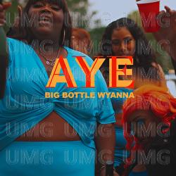 Aye - Big Bottle Wyanna