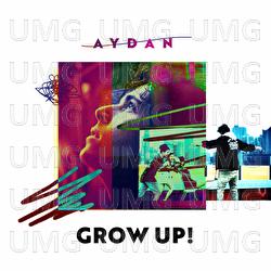 Grow Up! - AYDAN