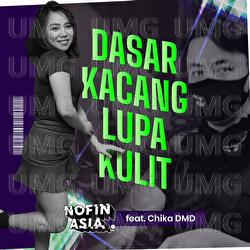 Dasar Kacang Lupa Kulit - Nofin Asia, Chika DMD