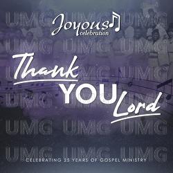 Thank You Lord (Celebrating 25 Years Of Gospel Ministry) - Joyous Celebration