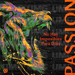 No Hay Imposibles Para Dios - Passion, Evan Craft, Kristian Stanfill