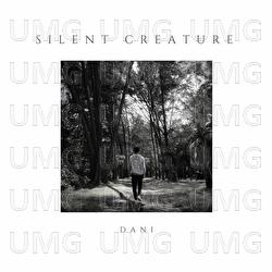 Silent Creature - DANI