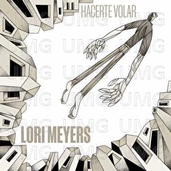 Hacerte Volar - Lori Meyers
