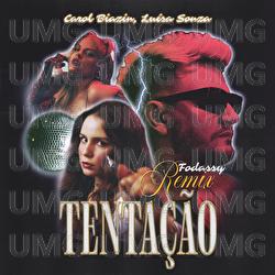 Tentação - Carol Biazin, Luísa Sonza, Fodassy