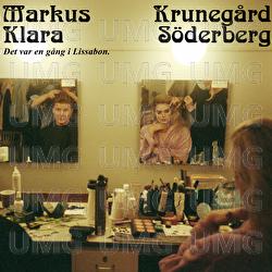Det var en g&aring;ng i Lissabon - Markus Kruneg&aring;rd, Klara S&ouml;derberg