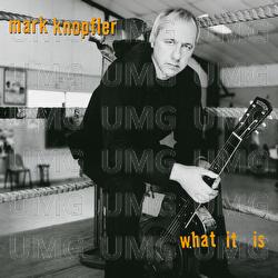 What It Is - Mark Knopfler