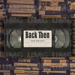 Back Then - The Nexxt