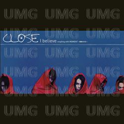 I Believe - Close