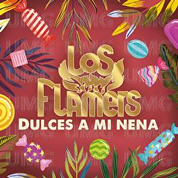 Dulces A Mi Nena - Los Flamers