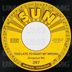 Too Late to Right My Wrong / Carleen - Gorgeous Bill