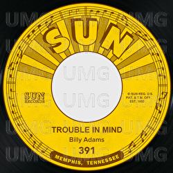 Trouble in Mind / Lookin' for My Mary Ann - Billy Adams