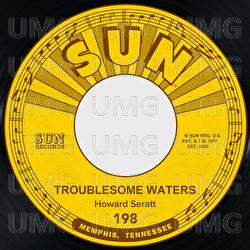 Troublesome Waters / I Must Be Saved - Howard Seratt