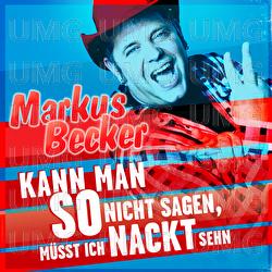 Kann man so nicht sagen, m&uuml;sst ich nackt sehn - Markus Becker
