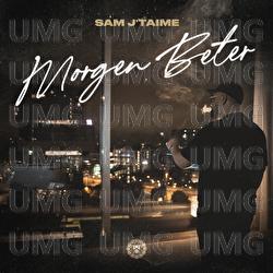 Morgen Beter - Sam J'taime
