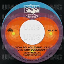 How Do You Think I Can Live with Somebody / The Pig and the Pussycat - Mickey Murray, Clarence Murray