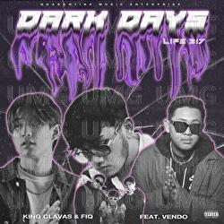 Dark Days - King Clavas, Fiq, Vendo