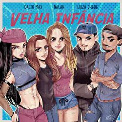 Velha Inf&acirc;ncia - Dalto Max, Nalah, Luiza Chede