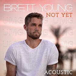 Not Yet - Brett Young