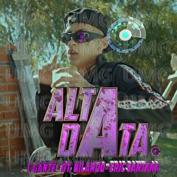ALTA DATA - L-Gante, DT.Bilardo, Eric Santana