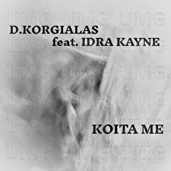 Koita Me - Dimitris Korgialas, Idra Kayne