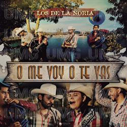 O Me Voy O Te Vas - Los De La Noria