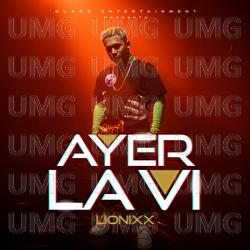 Ayer La Vi - Lionixx, Los Fantastikos