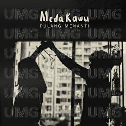 Pulang Menanti - Meda Kawu