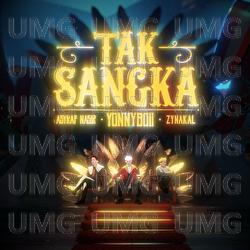 Tak Sangka - Yonnyboii, Zynakal, ASYRAF NASIR