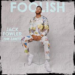 Foolish - Jack Fowler, Tom Zanetti