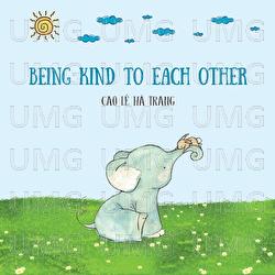 Being Kind To Each Other - Cao Le Ha Trang