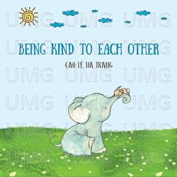 Being Kind To Each Other