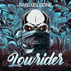 Low Rider - Raro Disordine