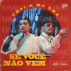 Se Voc&ecirc; N&atilde;o Vem - TH4I, MC Tha